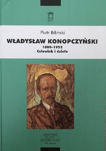 Władysław Konopczyński 1880-1952 : człowiek i dzieło