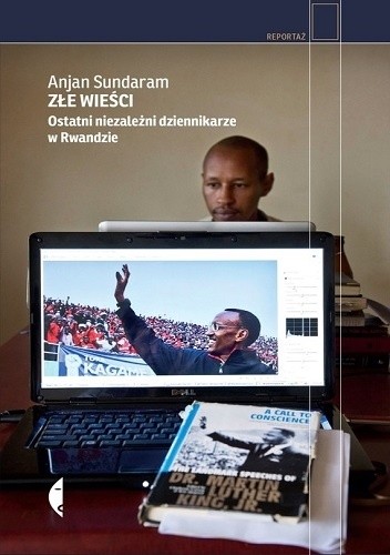 Złe wieści. Ostatni niezależni dziennikarze w Rwandzie