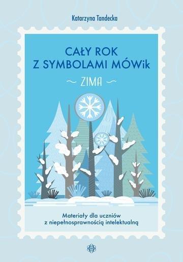Okładka: Cały rok z symbolami MÓWik Zima Materiały dla uczniów z niepełnosprawnością intelektualną