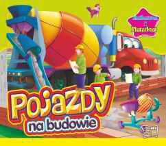 Pojazdy na budowie zabawa i nauka