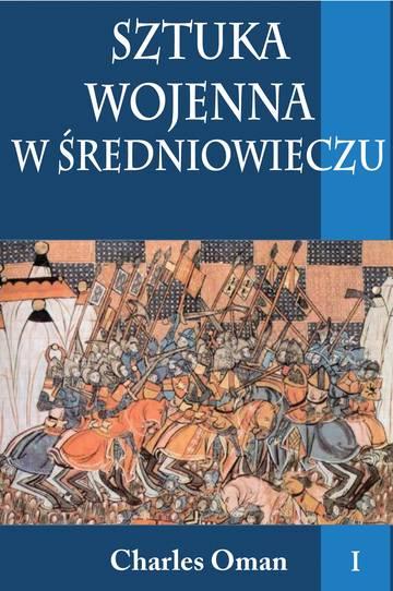 Sztuka wojenna w średniowieczu. Tom 1