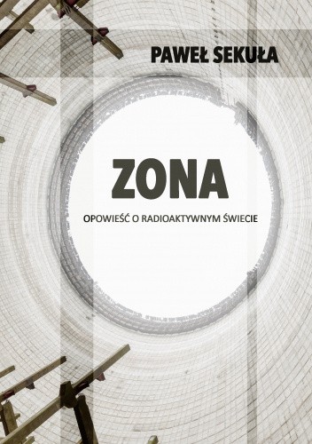Zona. Opowieść o radioaktywnym świecie
