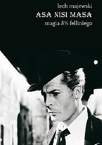 Asa nisi masa. Magia 8 1/2 Felliniego