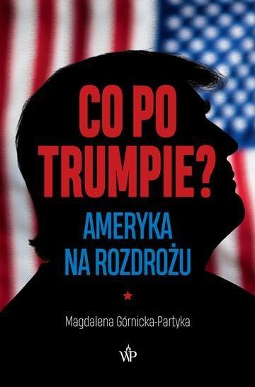 Okładka: Co po Trumpie? Ameryka na rozdrożu