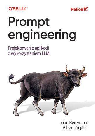 Prompt engineering. Projektowanie aplikacji z wykorzystaniem LLM