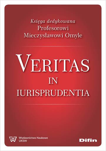 Veritas in iurisprudentia. Księga dedykowana Profesorowi Mieczysławowi Omyle