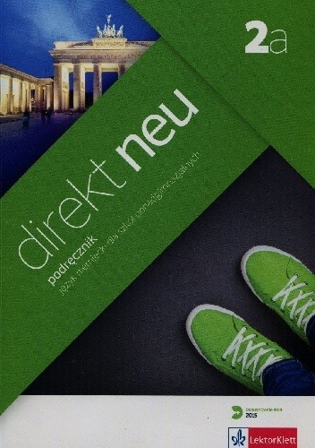 Direkt Neu 2a. Podręcznik. Język niemiecki dla szkół ponadgimnazjalnych