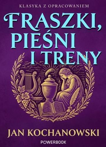 Okładka: Fraszki, Pieśni i Treny. Klasyka z opracowaniem