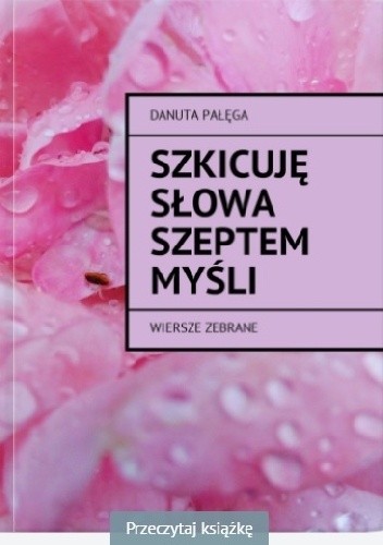 Szkicuję słowa szeptem myśli