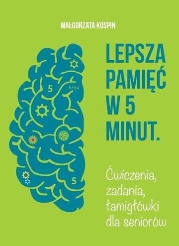 Okładka: Lepsza pamięć w 5 minut. Część 1. Ćwiczenia, zadania...
