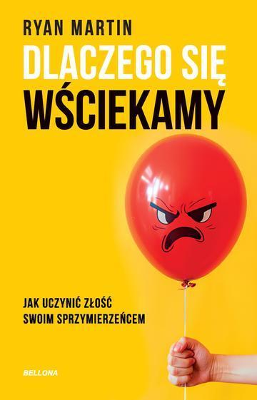 Dlaczego się wściekamy. Jak uczynić złość swoim sprzymierzeńcem