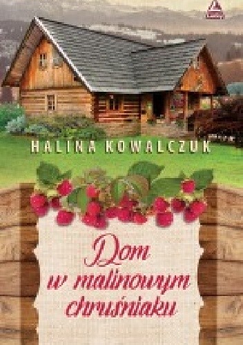 Dom w malinowym chruśniaku