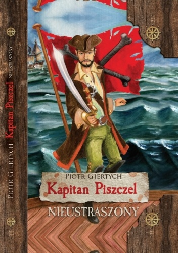 Kapitan Piszczel I - Nieustraszony