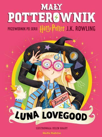 Luna Lovegood. Przewodnik po serii Harry Potter. Mały potterownik