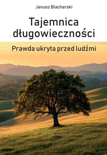 Tajemnica długowieczności. Prawda ukryta przed ludźmi