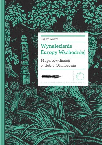 Wynalezienie Europy Wschodniej. Mapa cywilizacji w dobie Oświecenia