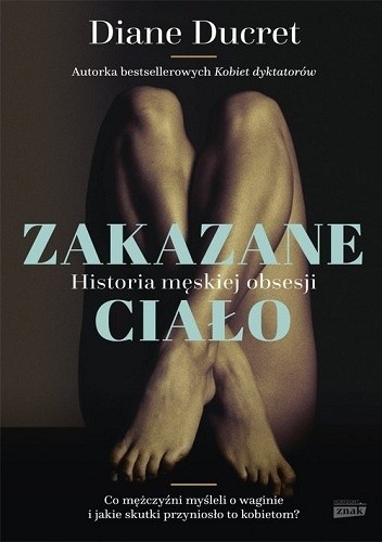 Zakazane ciało. Historia męskiej obsesji