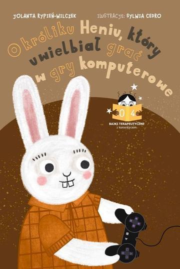 Bajka o króliku Heniu, który uwielbiał grać w gry komputerowe
