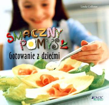 Smaczny pomysł gotowanie z dziećmi