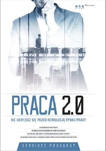 Praca 2.0. Nie ukryjesz się przed rewolucją rynku pracy
