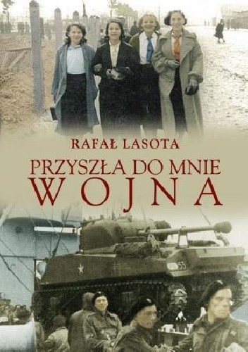 Przyszła do mnie wojna
