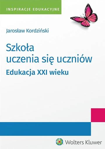 Szkoła uczenia się uczniów. Edukacja XXI wieku