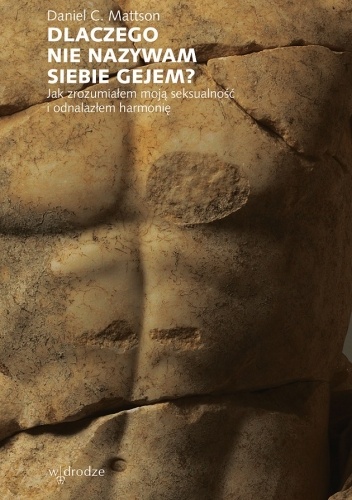 Dlaczego nie nazywam siebie gejem? Jak zrozumiałem moją seksualność i odnalazłem harmonię