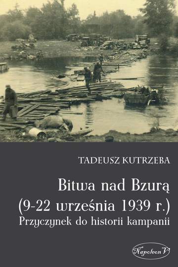 Bitwa nad Bzurą. 9-22 września 1939 r. Przyczynek do historii kampanii