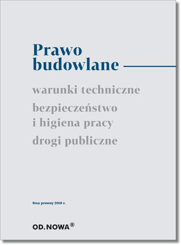 Prawo budowlane warunki techniczne bezpieczeństwo i higiena pracy drogi publiczne wyd. 2