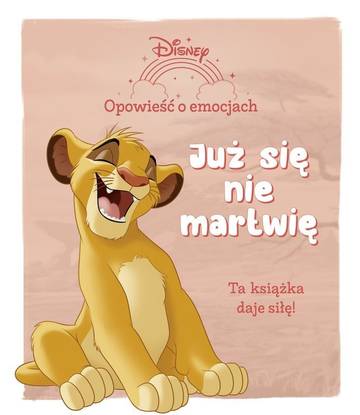 Już się nie martwię. Disney. Opowieść o emocjach