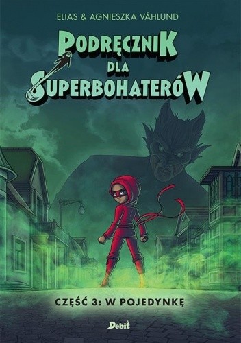 Podręcznik dla superbohaterów. Część 3 : W pojedynkę