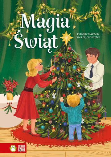 Polskie tradycje, kolędy, opowieści. Magia Świąt