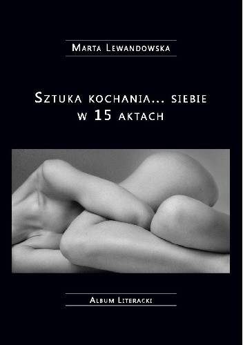 Sztuka kochania... siebie w 15 aktach
