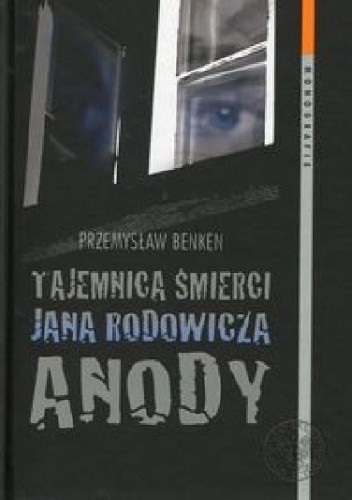 Tajemnica śmierci Jana Rodowicza Anody