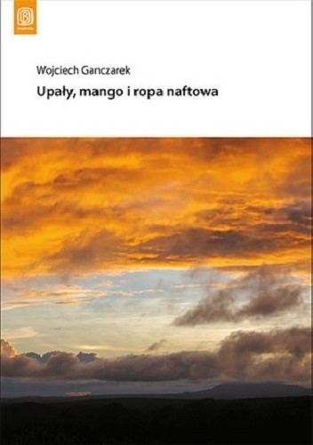 Upały, mango i ropa naftowa
