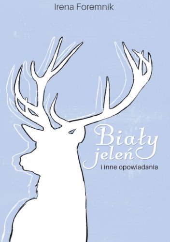 Biały jeleń i inne opowiadania