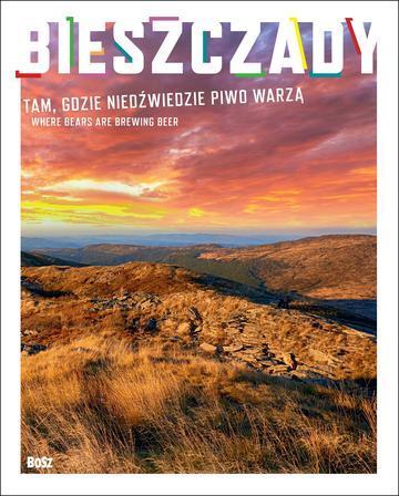 Bieszczady. Tam gdzie niedźwiedzie piwo warzą