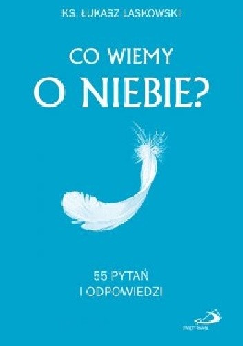 Co wiemy o niebie? 55 pytań i odpowiedzi