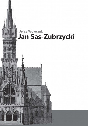 Jan Sas-Zubrzycki. Architekt, historyk i teoretyk architektury