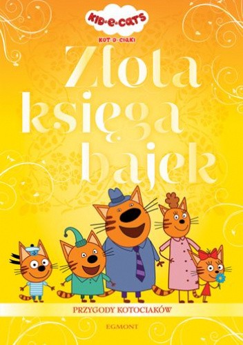 Kot-o-ciaki. Złota księga bajek. Kotociaki