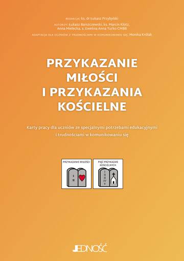Przykazanie miłości i przykazania kościelne. Karty pracy dla uczniów ze specjalnymi potrzebami edukacyjnymi i trudnościami w komunikowaniu się