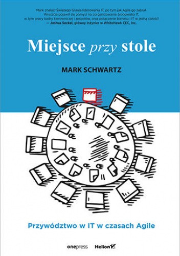 Miejsce przy stole. Przywództwo w IT w czasach Agile