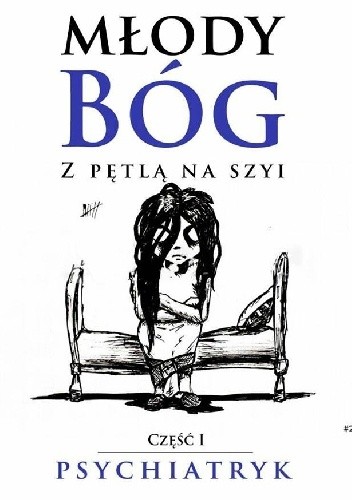 Młody bóg z pętlą na szyi. Psychiatryk