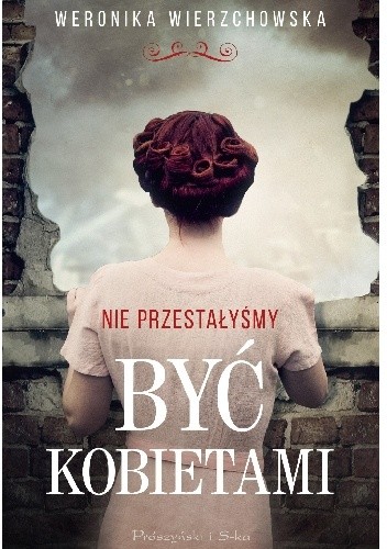 Nie przestałyśmy być kobietami