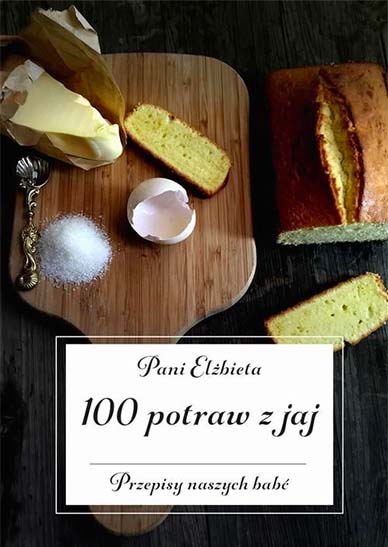 100 potraw z jaj. Przepisy naszych babć