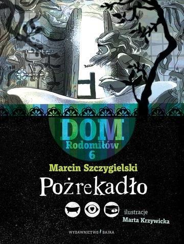 Okładka: Pożrekadlo. Dom Rodomiłów. Tom 6