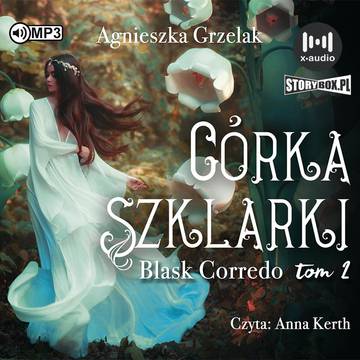 Córka Szklarki. Blask Corredo. Tom 2