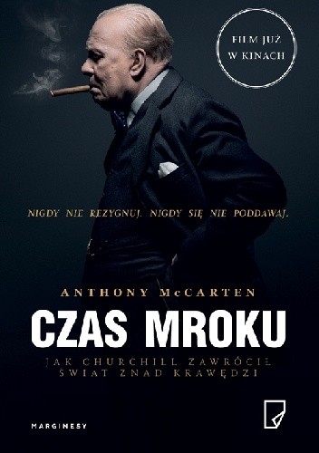 Czas mroku jak Churchill zawrócił świat znad krawędzi