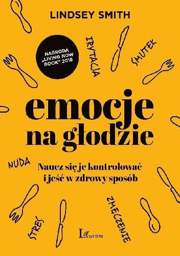 Emocje na głodzie. Naucz się je kontrolować i jeść w zdrowy sposób.