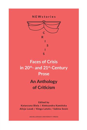 Faces of Crisis in 20th- and 21st- Century Prose. An Anthology of Criticism